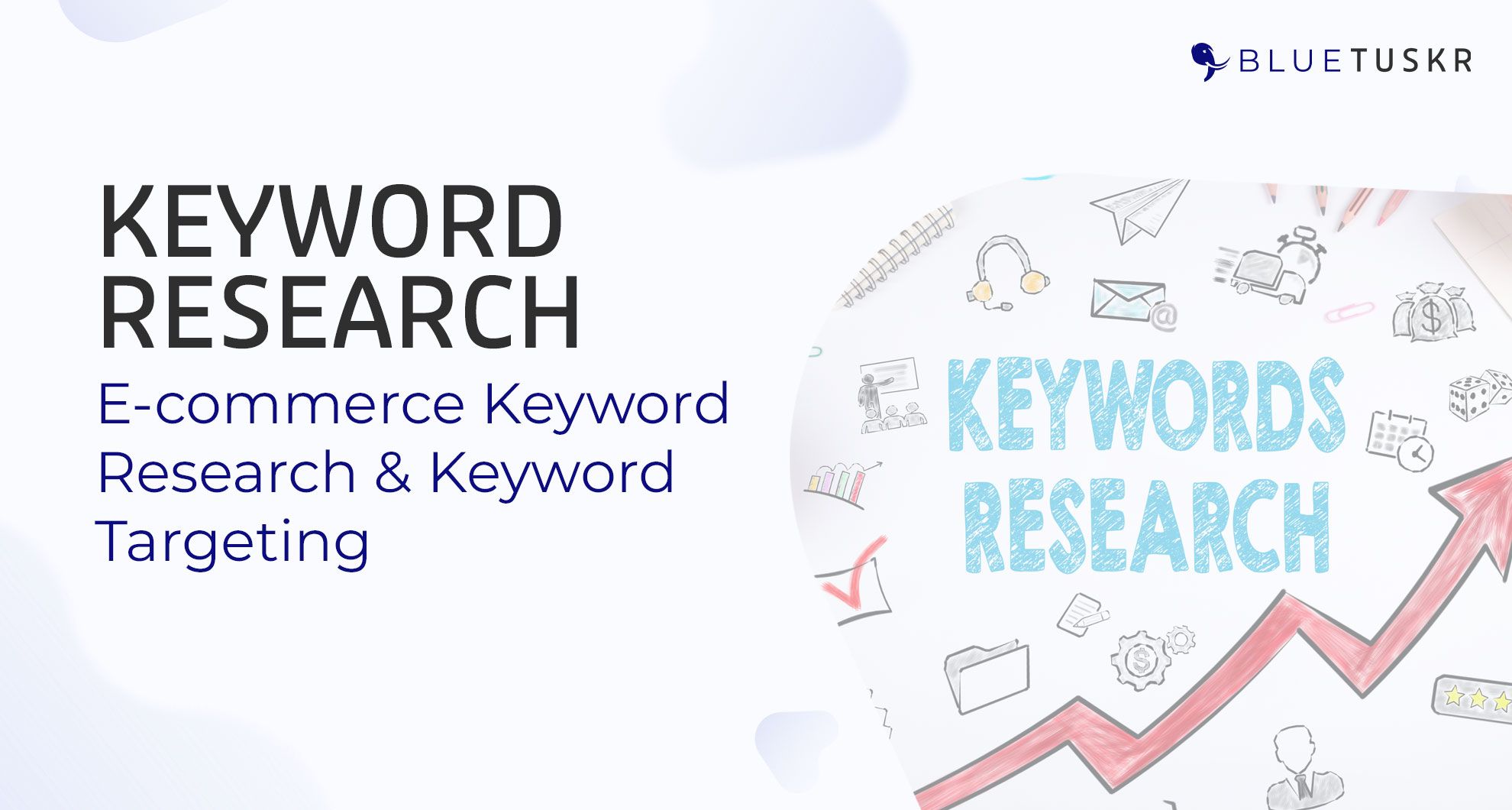 E-commerce Keyword Research And Keyword Targeting - BlueTuskr